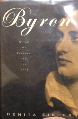 Beispielbild fr Byron. Child of Passion, Fool of Fame. zum Verkauf von The Blue Penguin