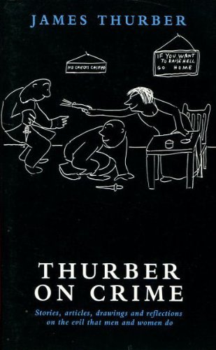 9780241132920: Thurber On Crime: Stories, Articles, Drawings And Reflections On the Evil That Men And Women do
