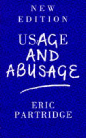 Beispielbild für Usage And Abusage: A Guide to Good English(Abusus Non Tollit Usum): A Modern Guide to Good English zum Verkauf von WorldofBooks