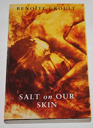 Imagen de archivo de Salt on Our Skin (Le Vaisseaux Du Coeur) a la venta por WorldofBooks