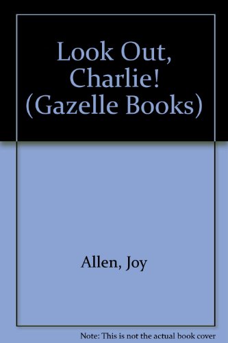Beispielbild fr Look Out, Charlie! (Gazelle Books) zum Verkauf von madelyns books