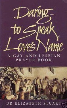 Stock image for Daring to Speak Love's Name: A Gay and Lesbian Prayer Book for sale by Hourglass Books