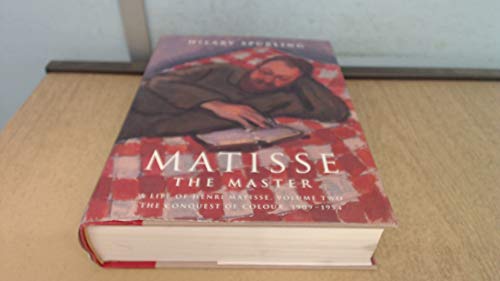 Imagen de archivo de Matisse the Master: A Life of Henri Matisse, Vol. 2: The Conquest of Colour, 1909 -1954: v. 2 a la venta por WorldofBooks