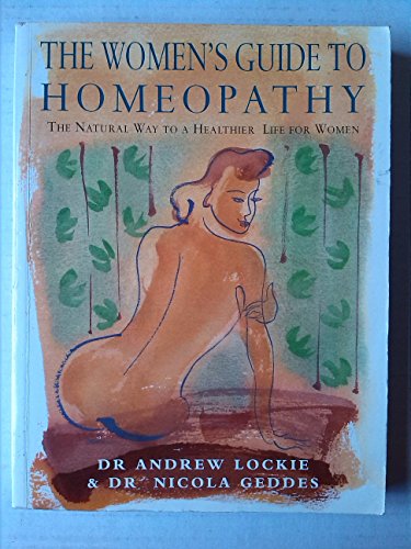 Imagen de archivo de Women's Guide to Homeopathy: The Natural Way to a Healthier Life for Women a la venta por AwesomeBooks