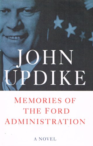 Beispielbild fr Memories of the Ford Administration: A Novel zum Verkauf von WorldofBooks
