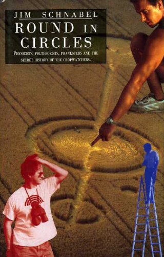 Beispielbild fr Round in Circles: Physicists, Poltergeists, Pranksters And the Secret History of the Cropwatchers zum Verkauf von WorldofBooks