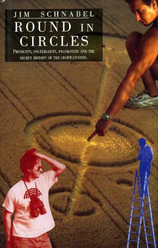 9780241134146: Round in Circles: Physicists, Poltergeists, Pranksters And the Secret History of the Cropwatchers