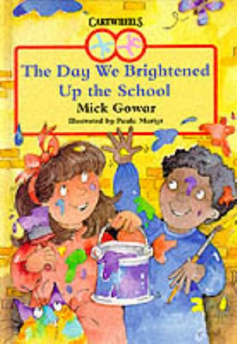 Beispielbild fr The Day We Brightened Up the School (Cartwheels) zum Verkauf von AwesomeBooks