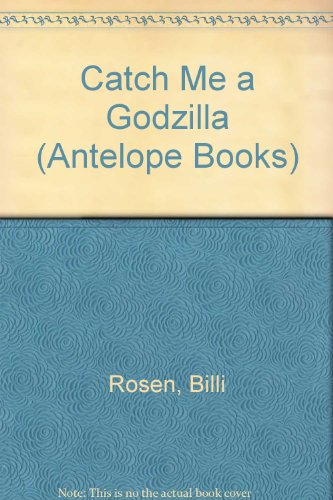 Stock image for Catch me a Godzilla (Antelope Books) for sale by Reuseabook
