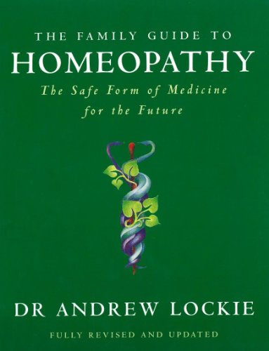 Beispielbild fr The Family Guide to Homeopathy: The Safe Form of Medicine for the Future zum Verkauf von AwesomeBooks