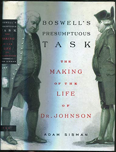 Boswell's Presumptuous Task. The Making of the Life of Dr. Johnson.