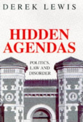 Hidden Agenda; Politics, Law and Disorder