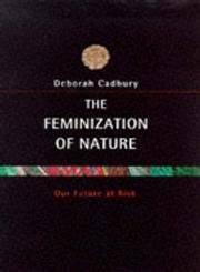 Imagen de archivo de The Feminization of Nature: Our Future at Risk a la venta por WorldofBooks