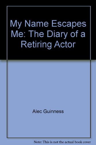 9780241137611: My Name Escapes Me: The Diary of a Retiring Actor