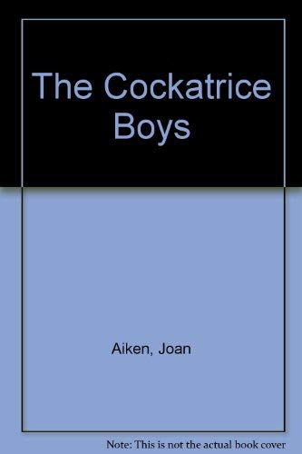 Stock image for The Cockatrice Boys for sale by Goldstone Books
