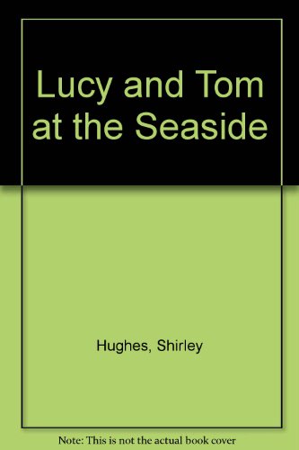 Stock image for Lucy and Tom at the Seaside for sale by Reuseabook