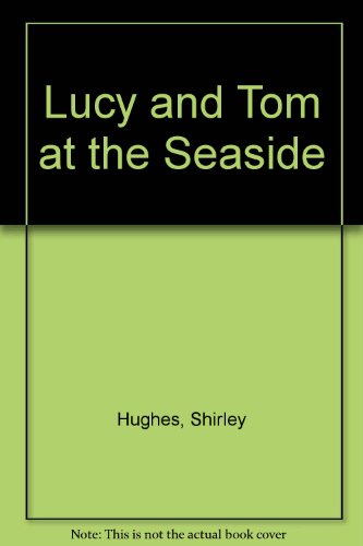 9780241138946: Lucy and Tom at the Seaside