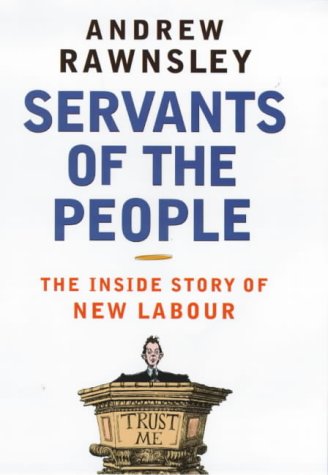 9780241140291: Servants of the People: The Inside Story of New Labour
