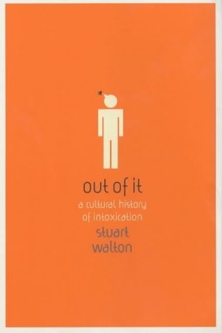 Stock image for Out of IT: A Cultural History of Intoxication for sale by WorldofBooks