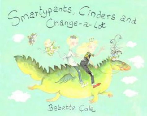 Beispielbild fr Smartypants, Cinders and Change-a-lot zum Verkauf von Silver Trees Books