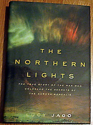 Beispielbild fr The Northern Lights: How One Man Sacrificed Love, Happiness And Sanity to Unlock the Secrets of Space zum Verkauf von WorldofBooks