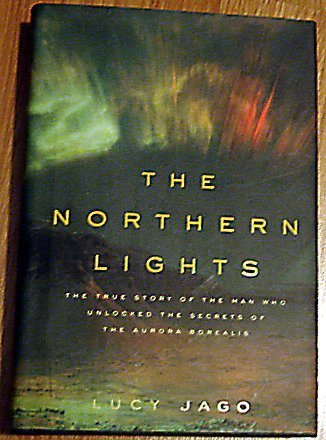 9780241140925: The Northern Lights: How One Man Sacrificed Love, Happiness And Sanity to Unlock the Secrets of Space