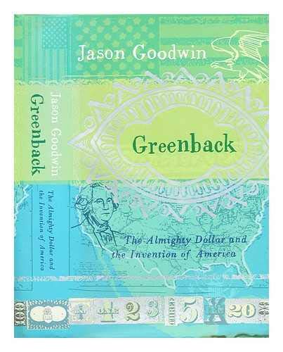 9780241140987: Greenback: The Almighty Dollar And the Invention of America