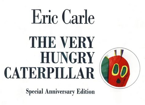 The Very Hungry Caterpillar (Anniversary Edition)