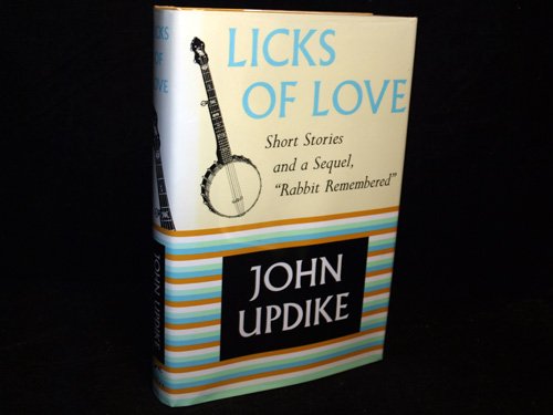 Beispielbild fr Licks Of Love: Short Stories And A Sequel 'Rabbit Remembered' zum Verkauf von WorldofBooks
