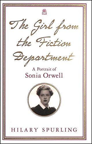 Stock image for The Girl from the Fiction Department: A Portrait of Sonia Orwell for sale by WorldofBooks