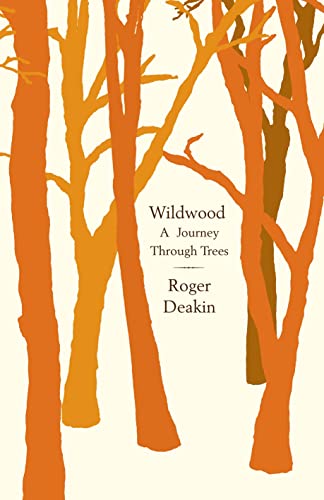 Stock image for Wildwood, A Journey Through Trees for sale by The Print Room