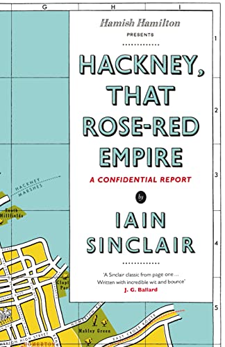 9780241142165: 'HACKNEY, THAT ROSE-RED EMPIRE: A CONFIDENTIAL REPORT'