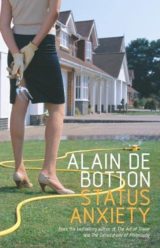 Status Anxiety - De Botton, Alain: 9780241142394 - AbeBooks