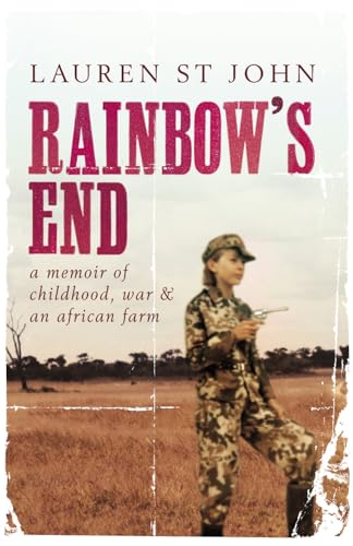 9780241143360: Rainbow's end: a Memoir of Childhood, War and an African Farm