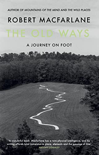 Beispielbild fr The Old Ways: A Journey on Foot zum Verkauf von WorldofBooks
