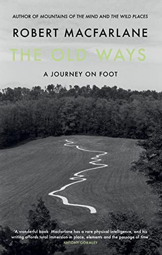 

The Old Ways : A Journey on Foot [signed]