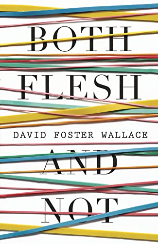 Stock image for Both Flesh and Not: Essays (First U.K. Edition) for sale by Dan Pope Books