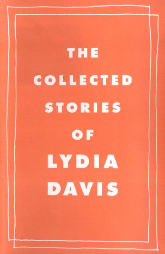 Stock image for The Collected Stories of Lydia Davis for sale by Green Ink Booksellers