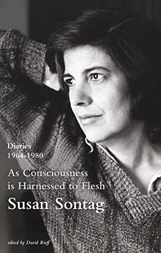 As Consciousness Is Harnessed to Flesh: Diaries 1963-1981 (9780241145173) by Susan Sontag