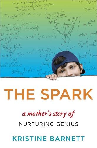 Beispielbild fr The Spark: A Mother's Story of Nurturing Genius zum Verkauf von WorldofBooks