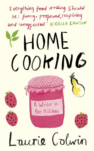 9780241145715: Home Cooking: A Writer in the Kitchen