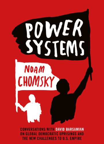 Stock image for Power Systems: Conversations with David Barsamian on Global Democratic Uprisings and the New Challenges to U.S. Empire for sale by HPB-Emerald