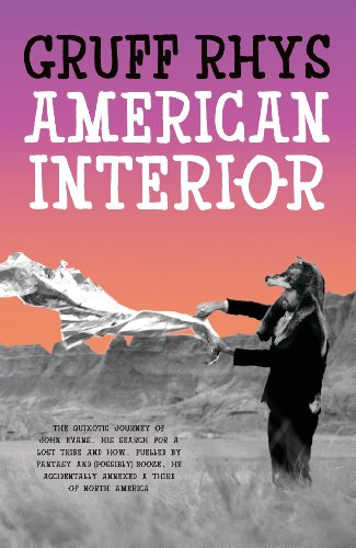 9780241146019: American Interior: The quixotic journey of John Evans, his search for a lost tribe and how, fuelled by fantasy and (possibly) booze, he accidentally annexed a third of North America