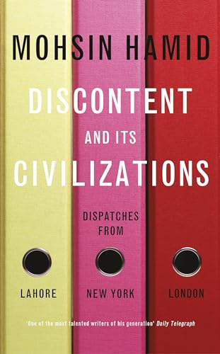 9780241146316: Discontent and its Civilisations: Dispatches from Lahore, New York and London