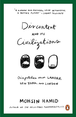 9780241146323: Discontent and Its Civilizations: Dispatches from Lahore, New York and London