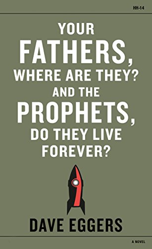 Imagen de archivo de Your Fathers, Where are They? And the Prophets, Do They Live Forever? a la venta por Half Price Books Inc.