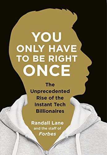 Imagen de archivo de You Only Have to Be Right Once : The Unprecedented Rise of the Instant Tech Billionaires a la venta por Better World Books