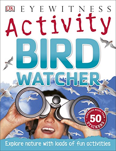 Stock image for Bird Watcher (Eyewitness Activities) [Paperback] [Jan 01, 2012] NA for sale by SecondSale