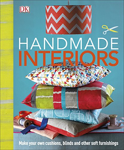 9780241186381: Handmade Interiors: Make Your Own Cushions, Blinds and Other Soft Furnishings