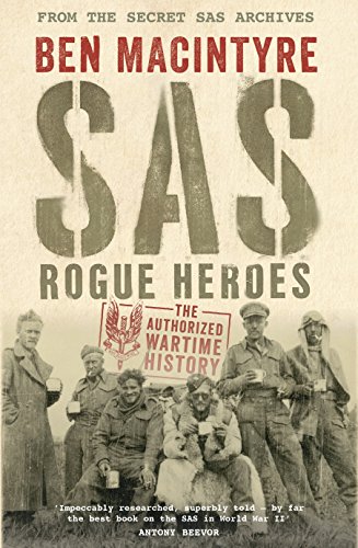 Beispielbild fr SAS: Rogue Heroes - the Authorized Wartime History zum Verkauf von ThriftBooks-Atlanta